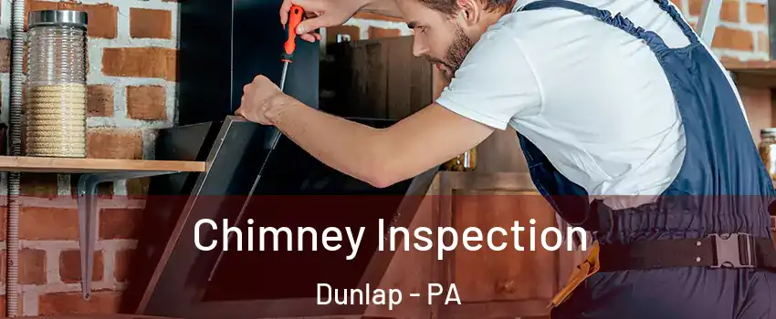 Chimney Inspection Dunlap - PA