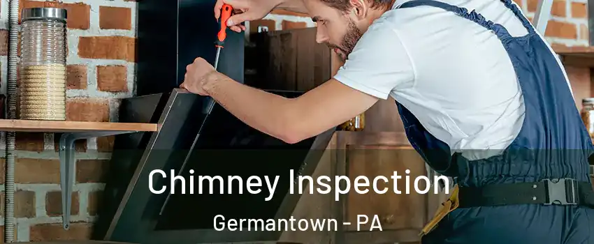 Chimney Inspection Germantown - PA