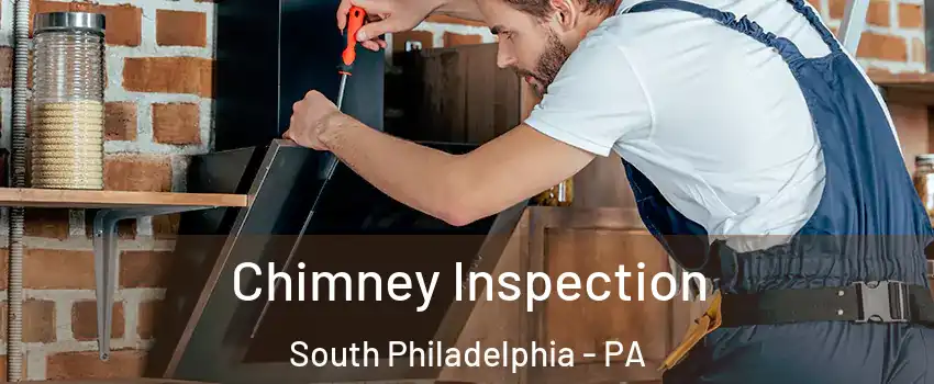 Chimney Inspection South Philadelphia - PA