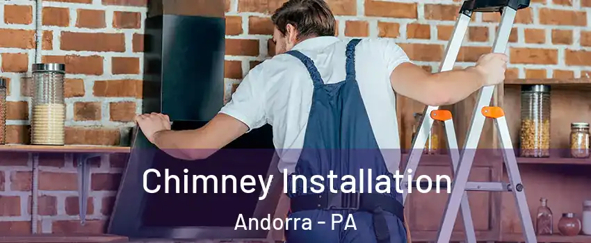 Chimney Installation Andorra - PA