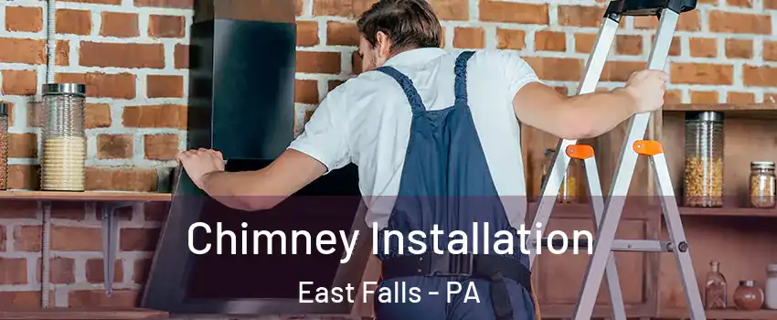 Chimney Installation East Falls - PA