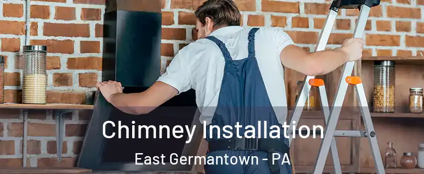 Chimney Installation East Germantown - PA