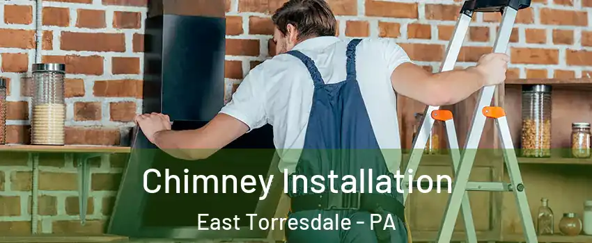 Chimney Installation East Torresdale - PA