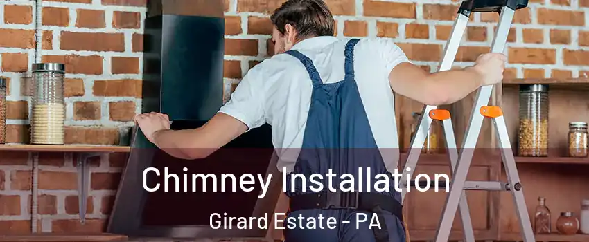 Chimney Installation Girard Estate - PA