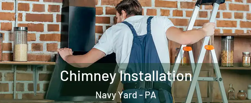Chimney Installation Navy Yard - PA