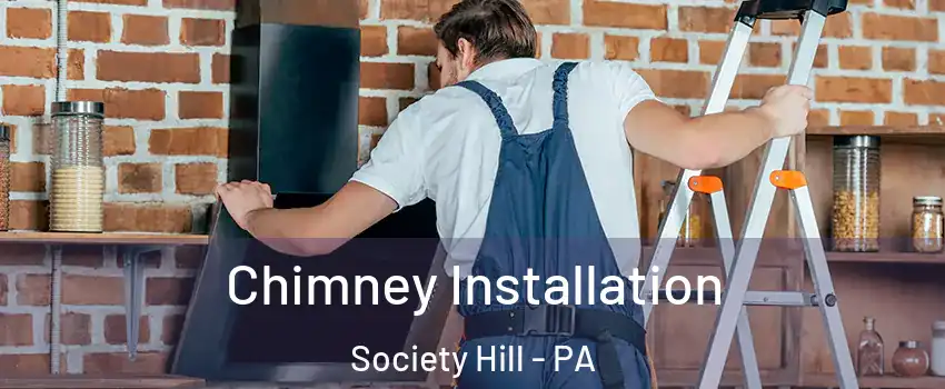 Chimney Installation Society Hill - PA