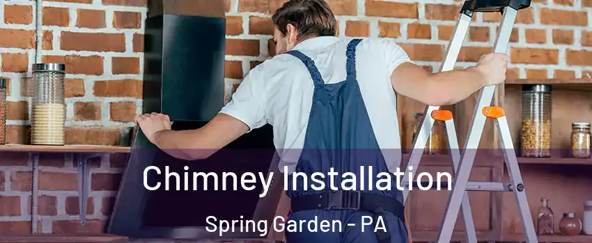 Chimney Installation Spring Garden - PA