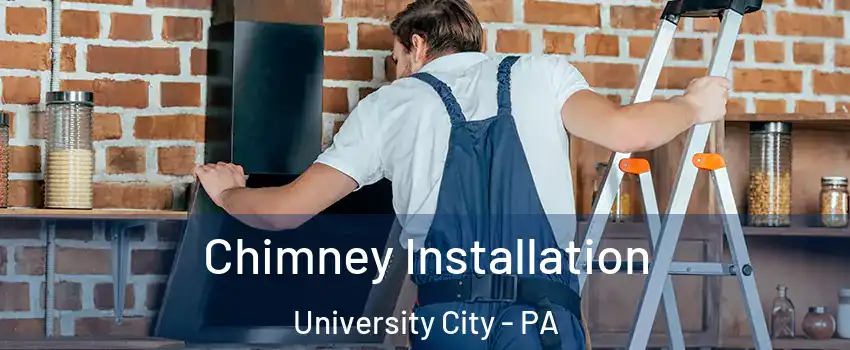 Chimney Installation University City - PA