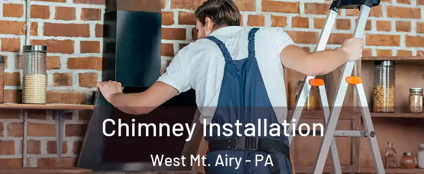 Chimney Installation West Mt. Airy - PA