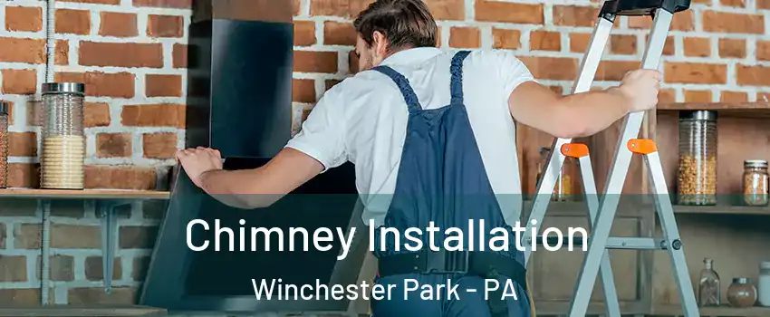 Chimney Installation Winchester Park - PA