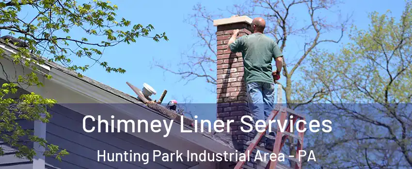 Chimney Liner Services Hunting Park Industrial Area - PA