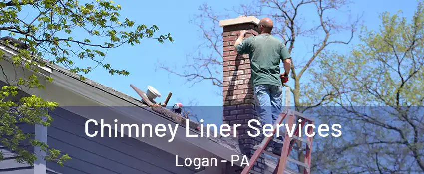 Chimney Liner Services Logan - PA