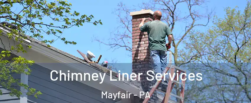 Chimney Liner Services Mayfair - PA