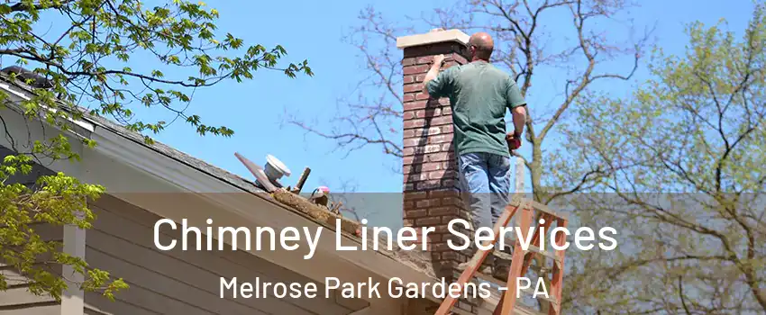 Chimney Liner Services Melrose Park Gardens - PA