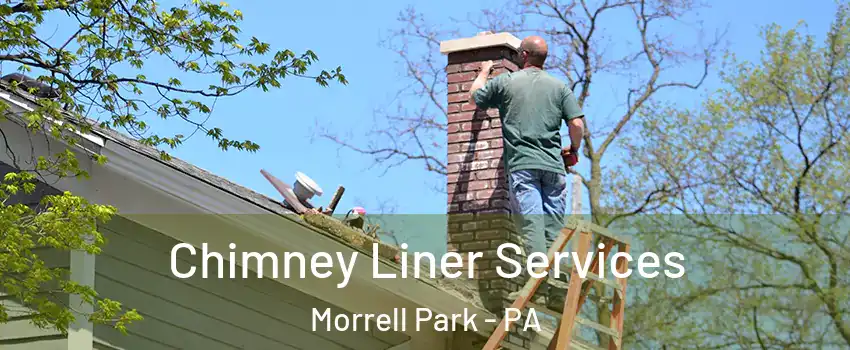Chimney Liner Services Morrell Park - PA