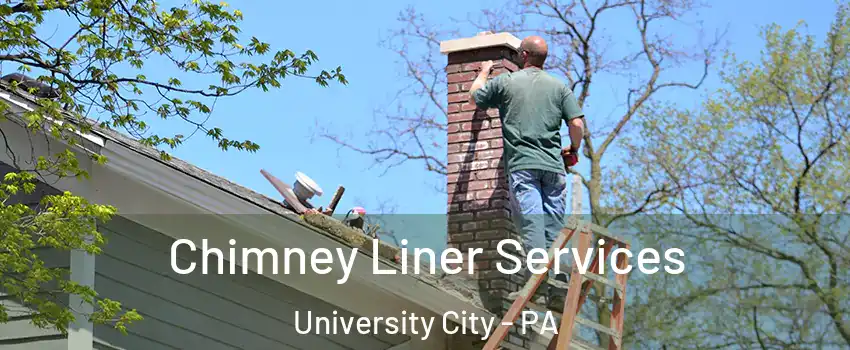 Chimney Liner Services University City - PA