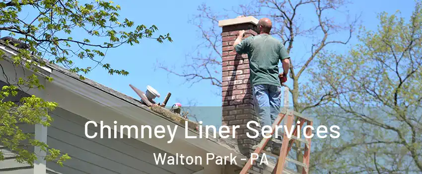 Chimney Liner Services Walton Park - PA
