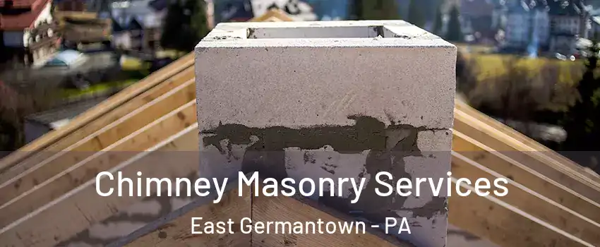 Chimney Masonry Services East Germantown - PA