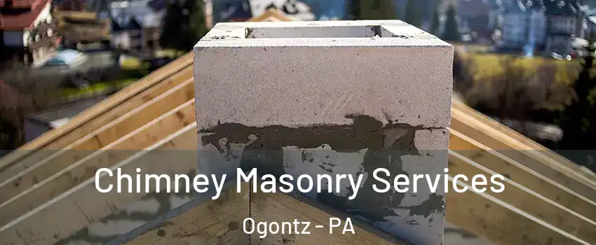 Chimney Masonry Services Ogontz - PA