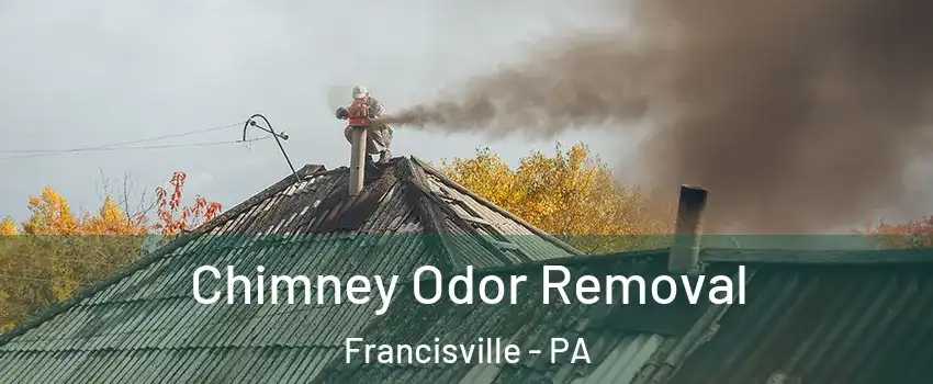 Chimney Odor Removal Francisville - PA