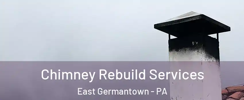 Chimney Rebuild Services East Germantown - PA
