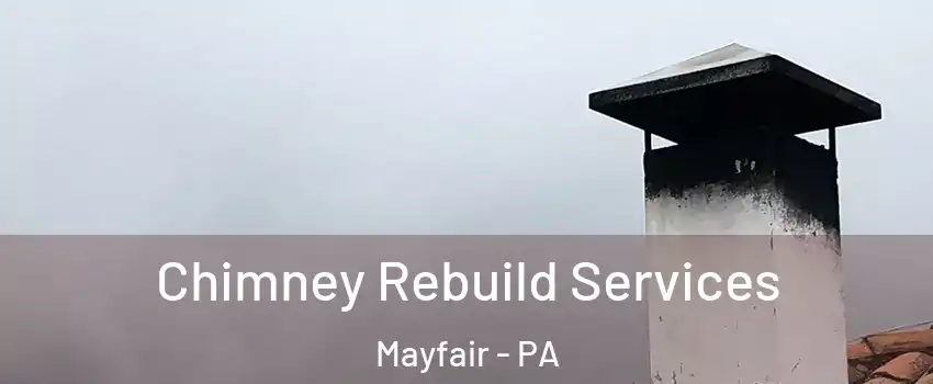 Chimney Rebuild Services Mayfair - PA