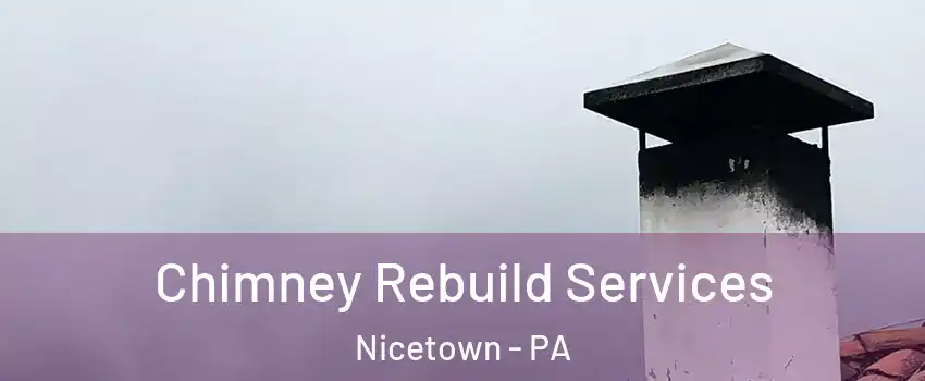 Chimney Rebuild Services Nicetown - PA