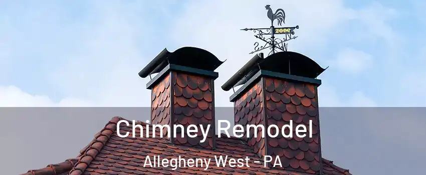Chimney Remodel Allegheny West - PA
