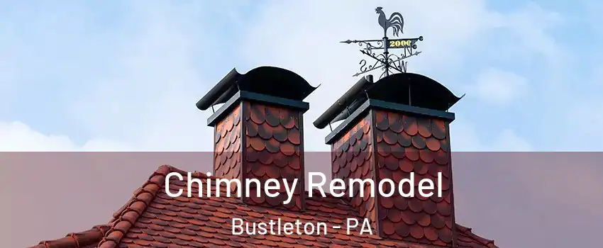 Chimney Remodel Bustleton - PA