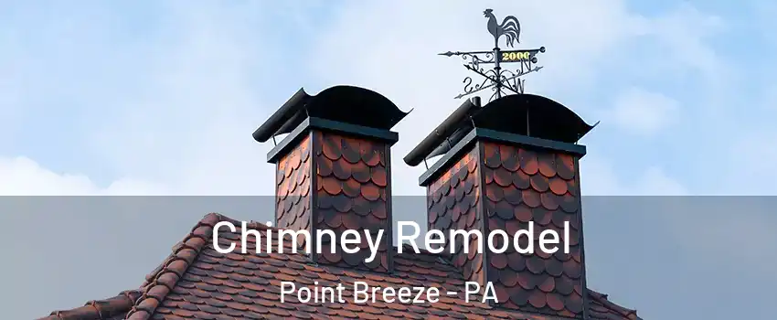Chimney Remodel Point Breeze - PA