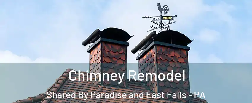 Chimney Remodel Shared By Paradise and East Falls - PA