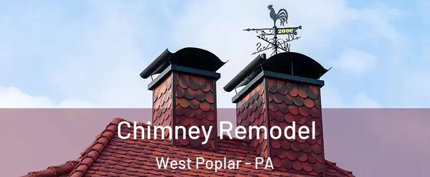 Chimney Remodel West Poplar - PA