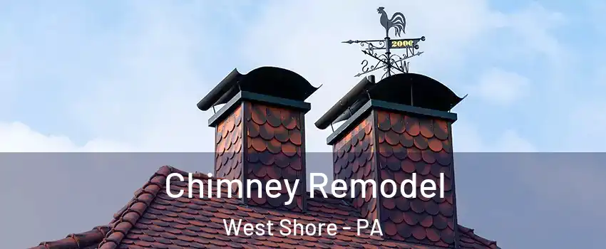 Chimney Remodel West Shore - PA