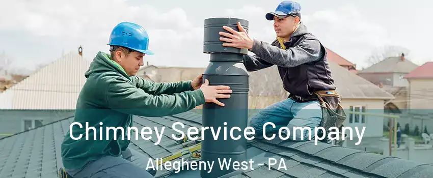 Chimney Service Company Allegheny West - PA