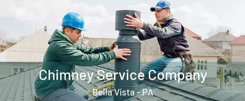 Chimney Service Company Bella Vista - PA