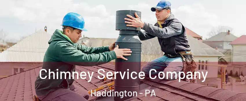 Chimney Service Company Haddington - PA