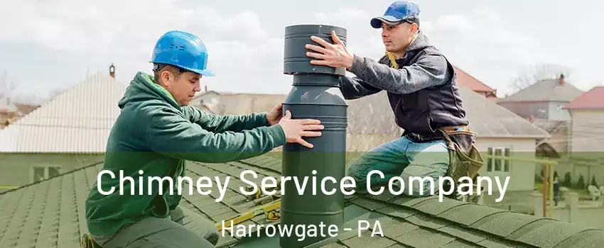 Chimney Service Company Harrowgate - PA