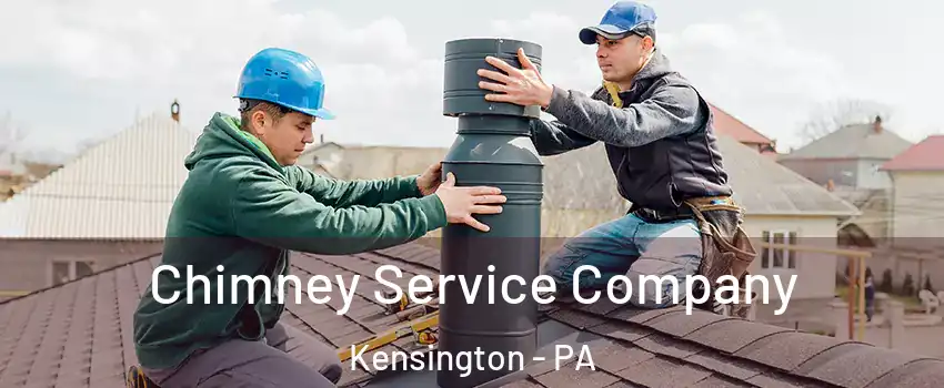 Chimney Service Company Kensington - PA