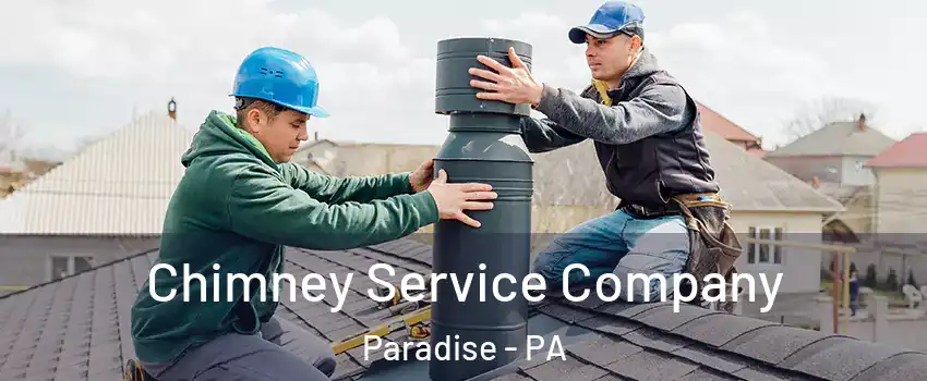 Chimney Service Company Paradise - PA