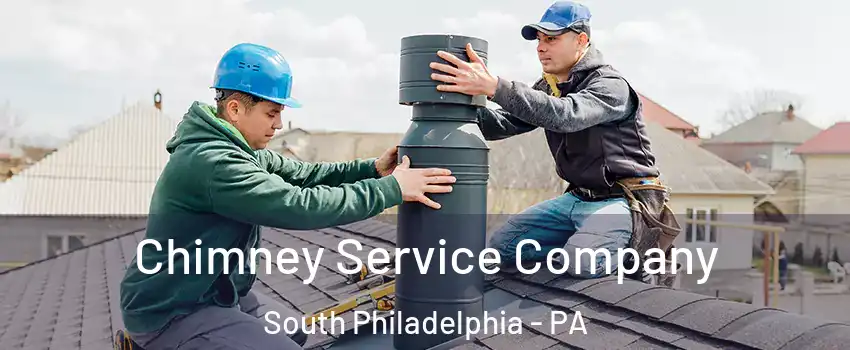 Chimney Service Company South Philadelphia - PA