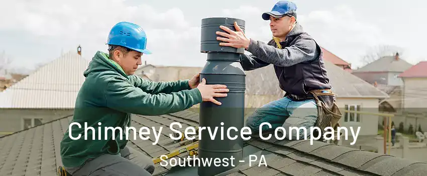 Chimney Service Company Southwest - PA