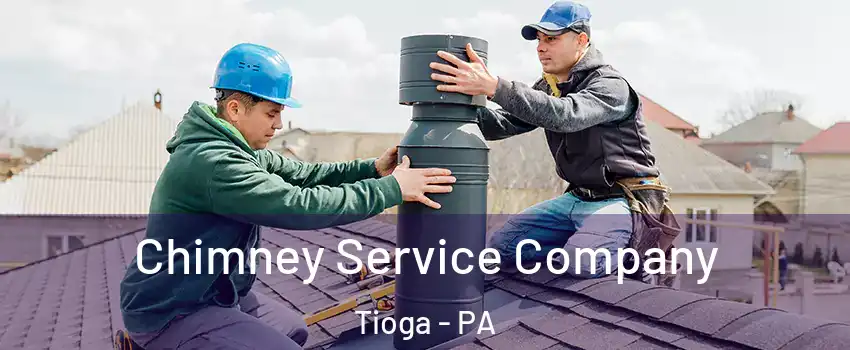 Chimney Service Company Tioga - PA