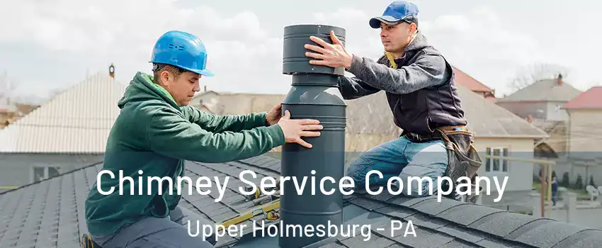 Chimney Service Company Upper Holmesburg - PA