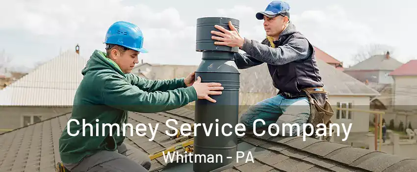 Chimney Service Company Whitman - PA