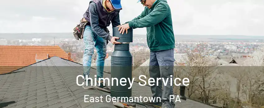 Chimney Service East Germantown - PA