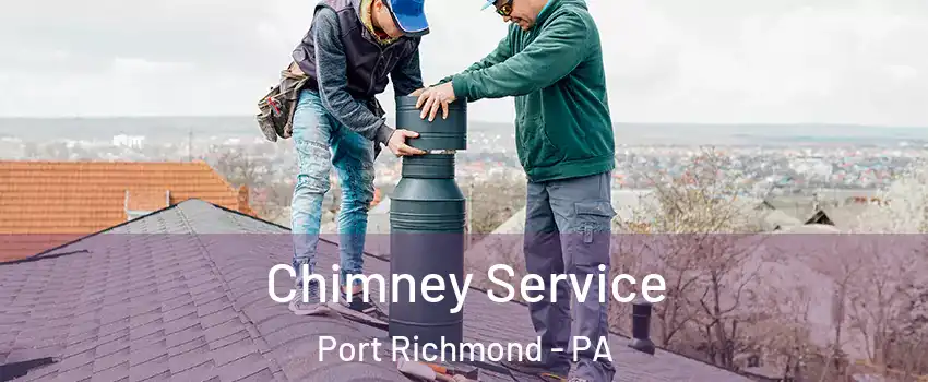Chimney Service Port Richmond - PA