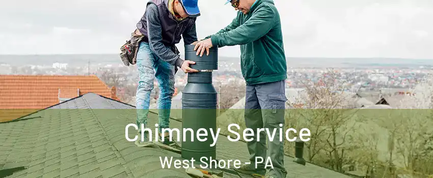 Chimney Service West Shore - PA