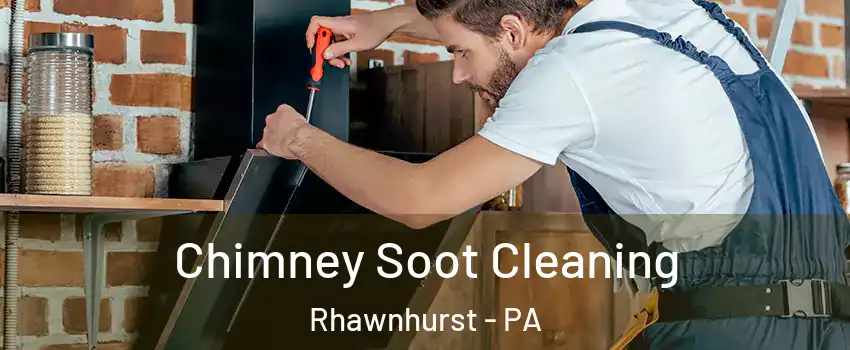 Chimney Soot Cleaning Rhawnhurst - PA