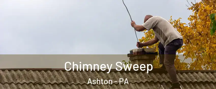 Chimney Sweep Ashton - PA