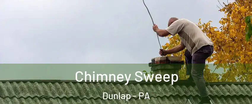 Chimney Sweep Dunlap - PA